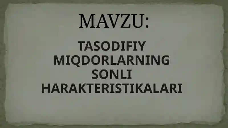 TASODIFIY MIQDORLARNING SONLI HARAKTERISTIKALARI