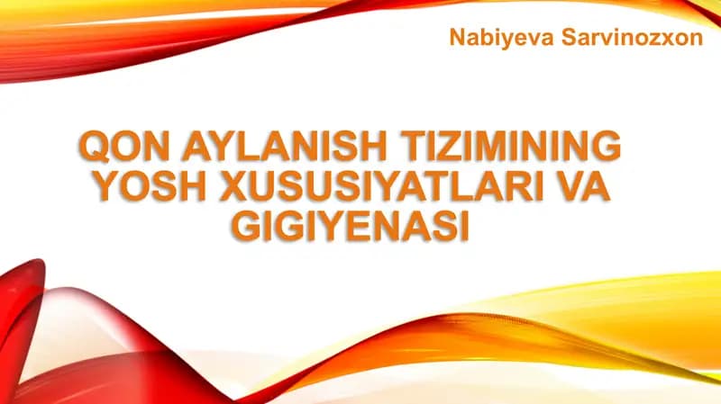 Qon aylanish tizimining yosh xususiyatlari va gigiyenasi