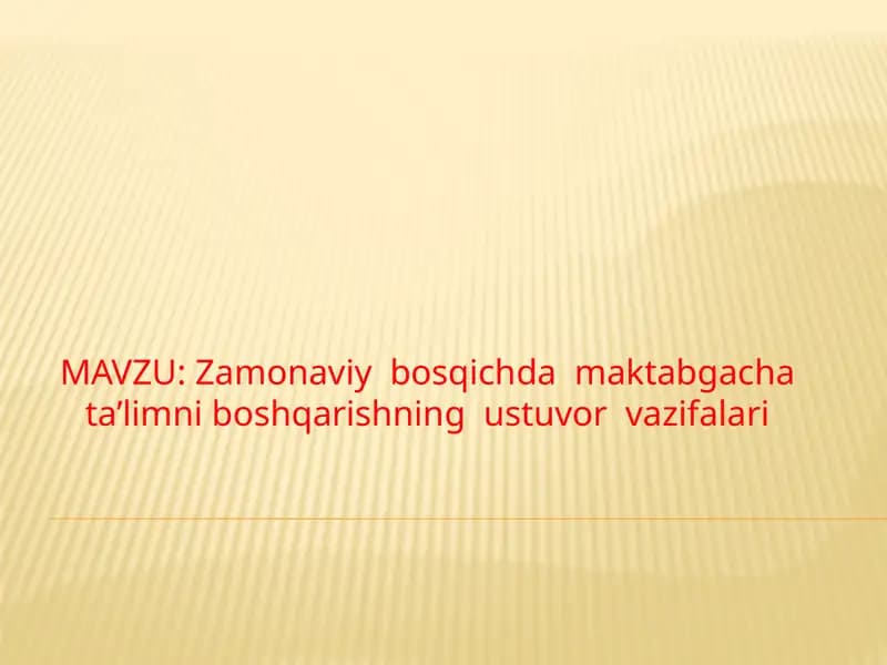 Zamonaviy bosqichda maktabgacha ta’limni boshqarishning ustuvor vazifalari