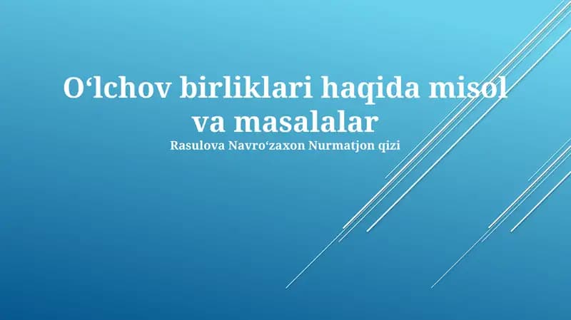 O'lchov birliklari haqida misol va masalalar