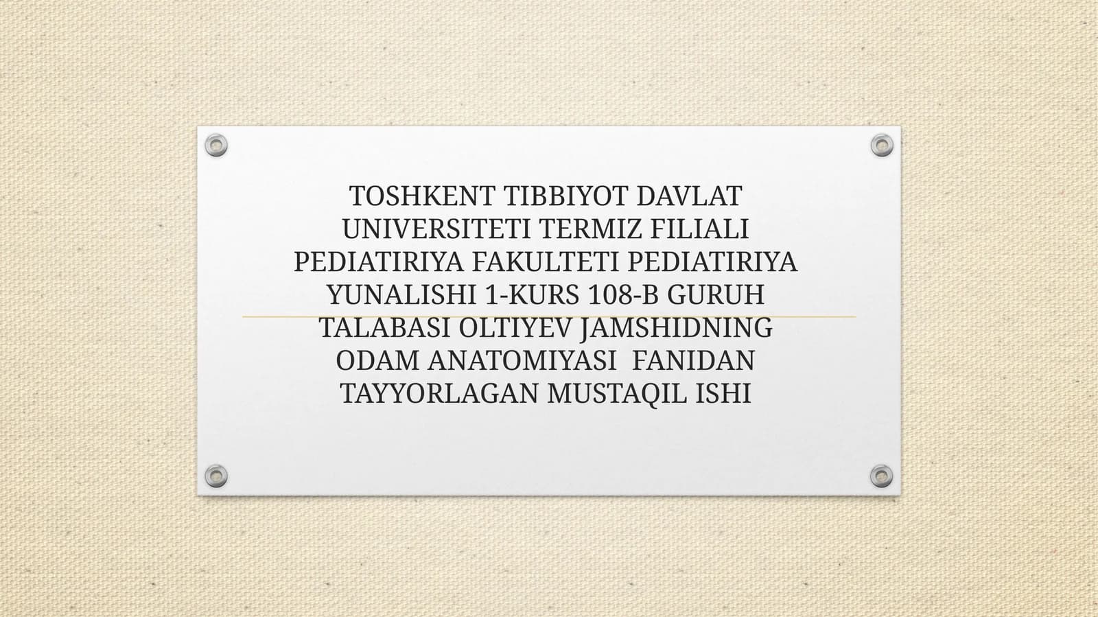 ODAM ANATOMIYASI FANIDAN TAYYORLAGAN MUSTAQIL ISHI
