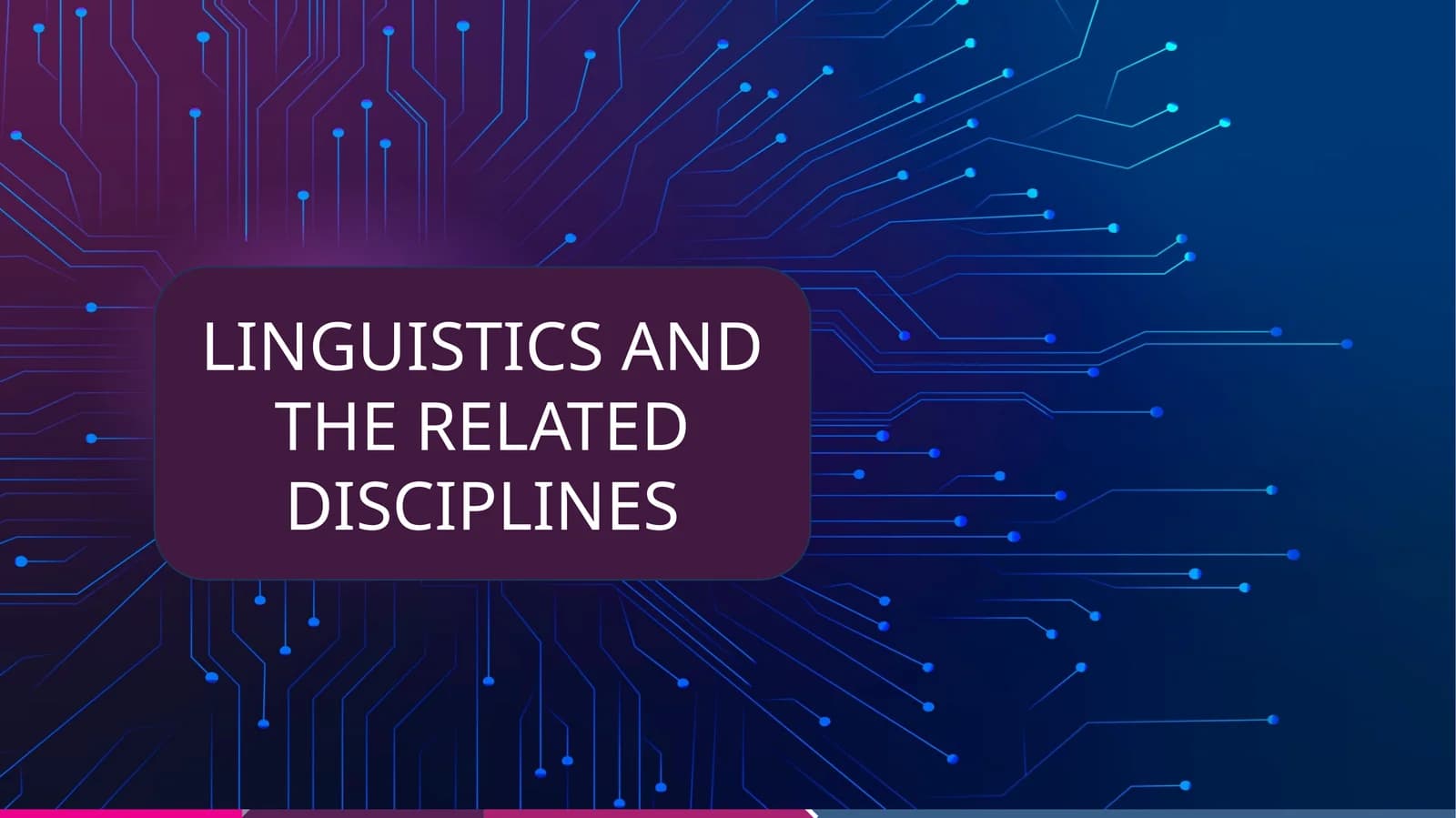 LINGUISTICS AND THE RELATED DISCIPLINES