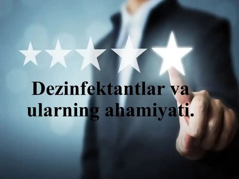 Dezinfektantlar va ularning ahamiyati.