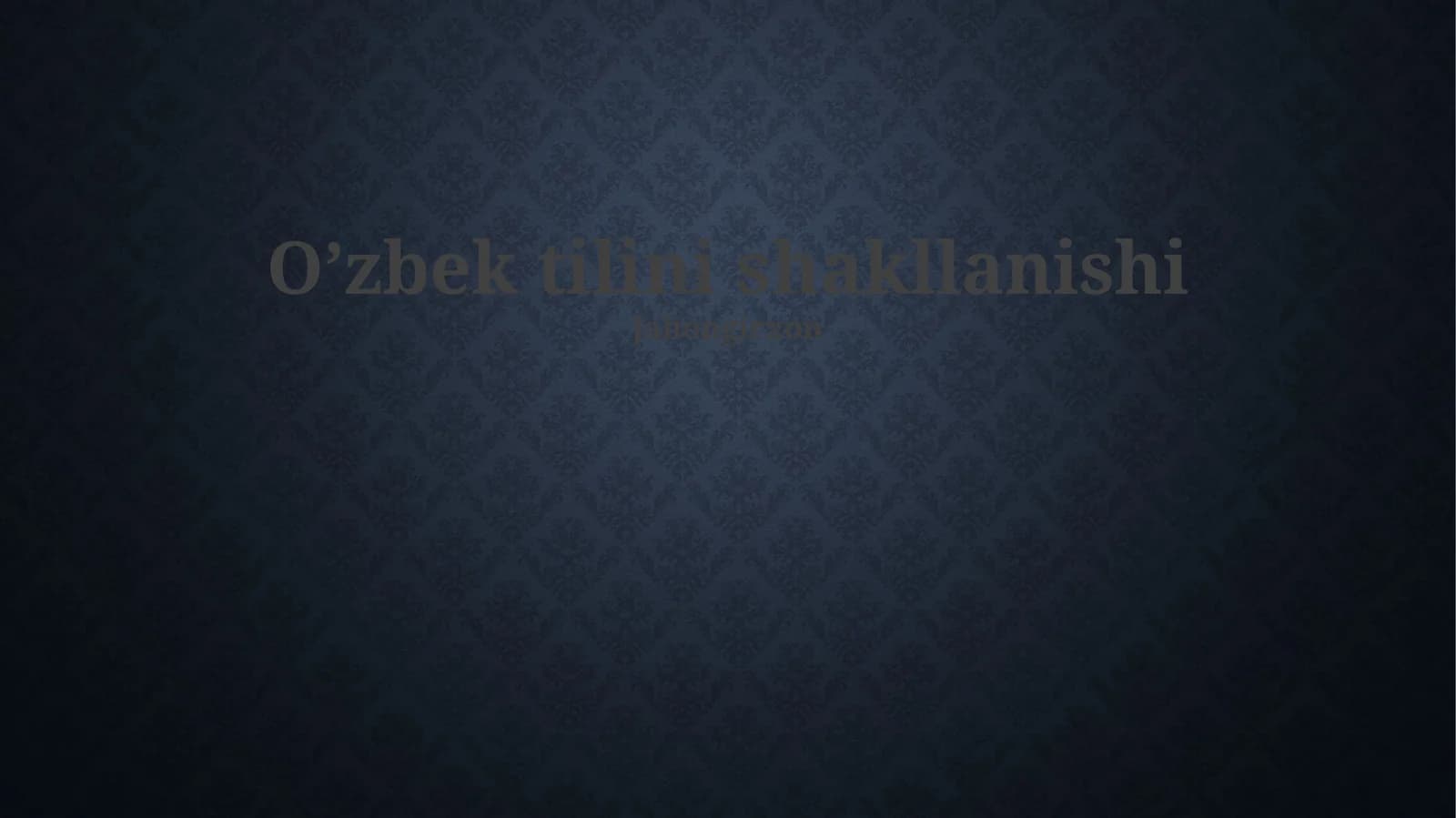 Oʻzbek tilini shakllanishi