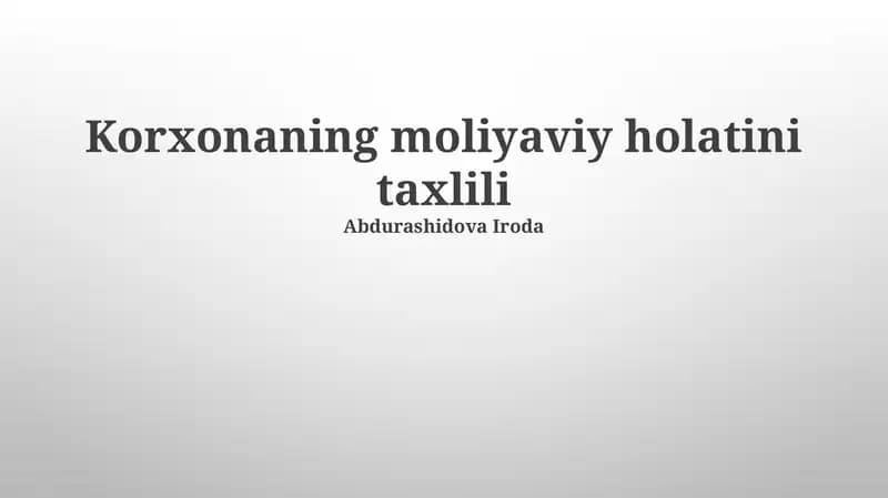 Korxonaning moliyaviy holatini taxlili