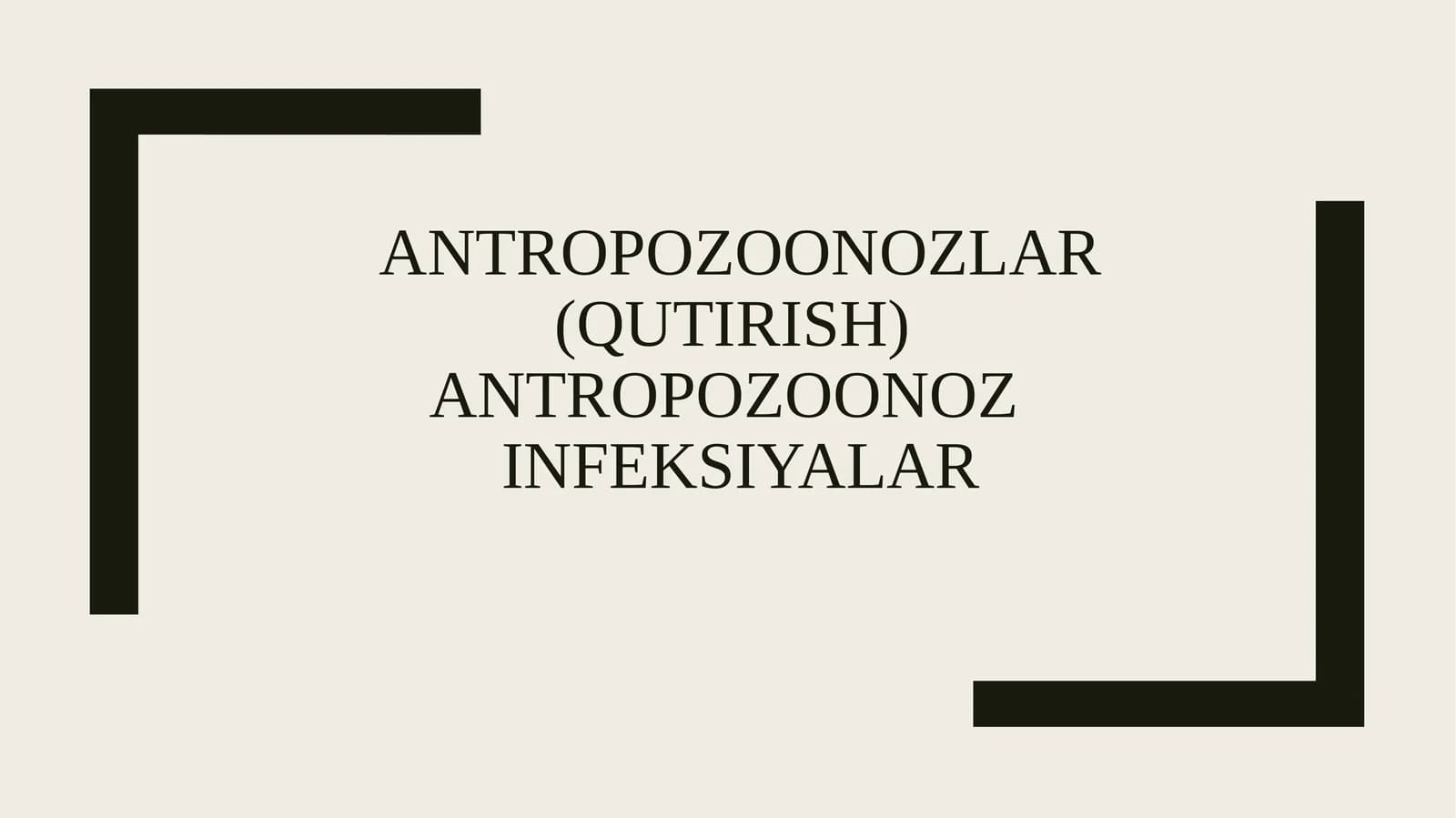 Antropozoonozlar(qutirish) antropozoonozinfeksiyalar