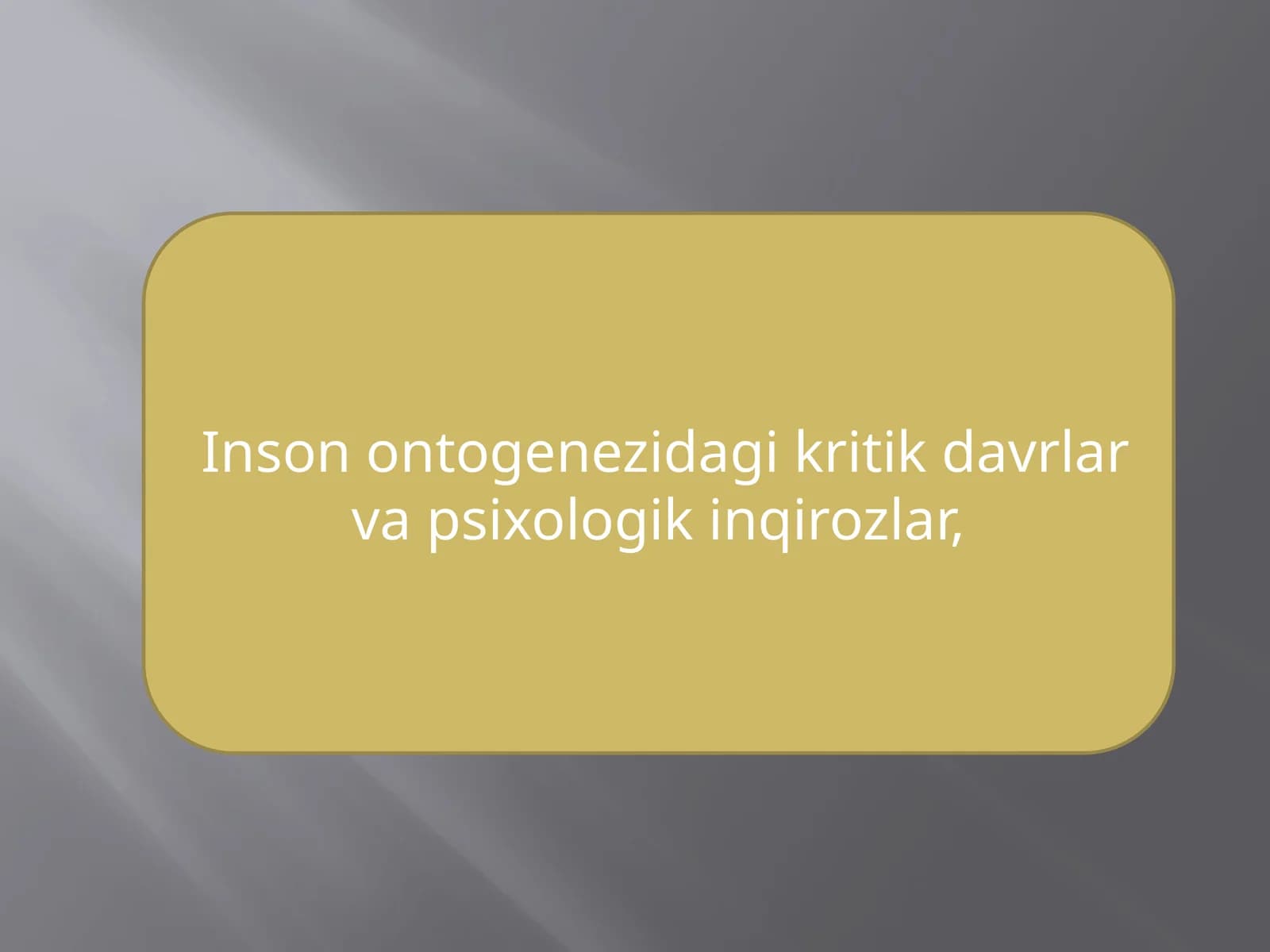 Inson ontogenezidagi kritik davrlar va psixologikinqirozlar