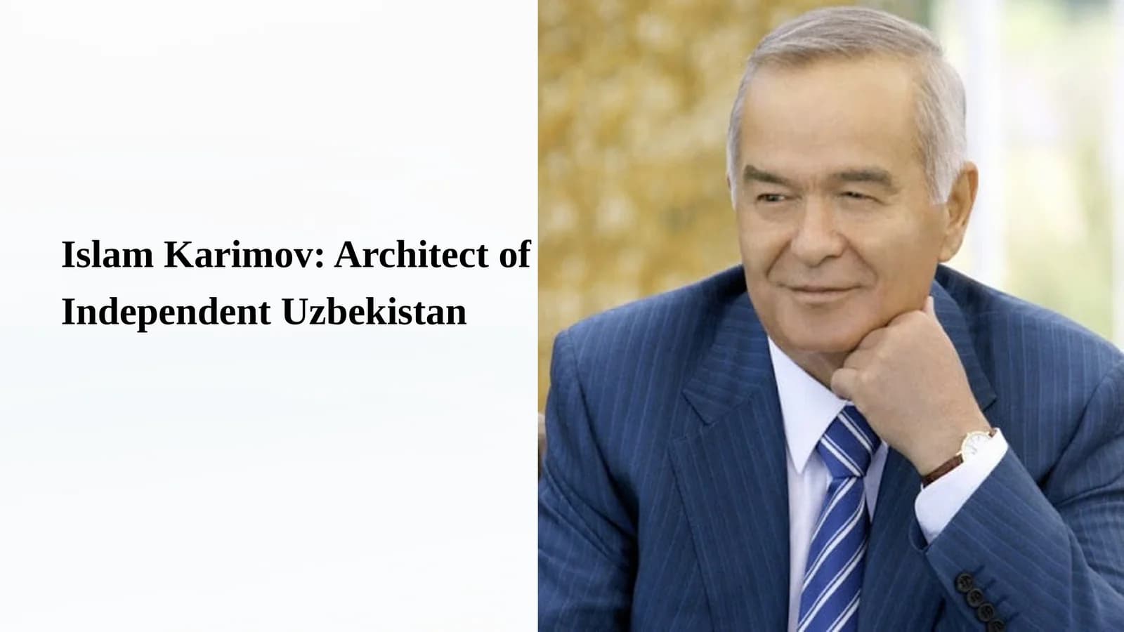 Islam Karimov: Architect of Independent Uzbekistan