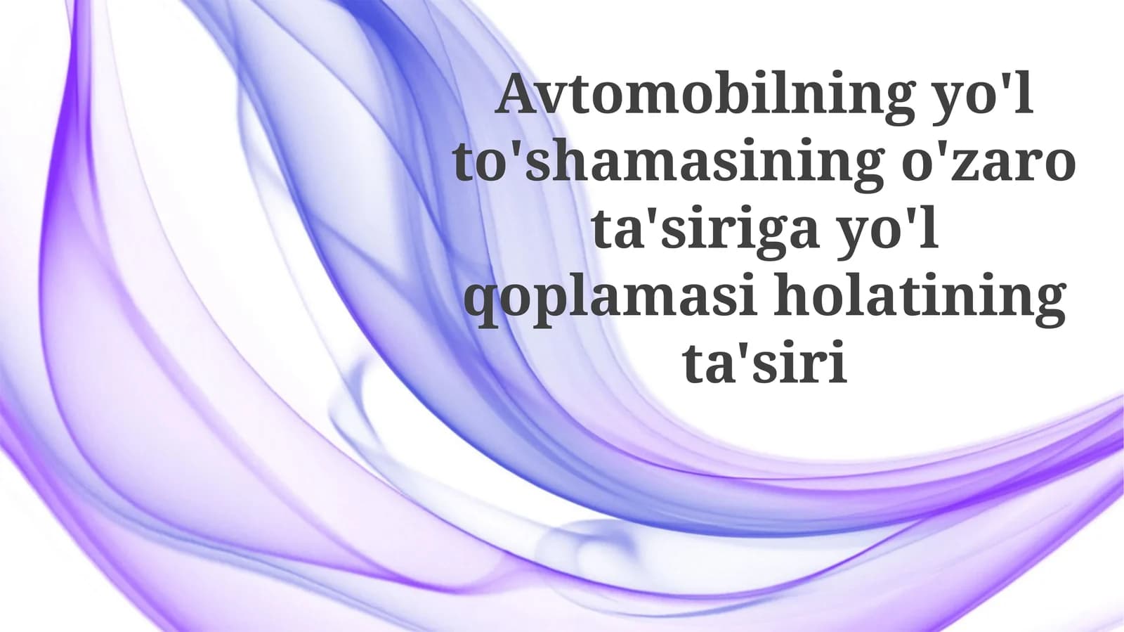 Avtomobilning yo'l to'shamasining o'zaro ta'siri
