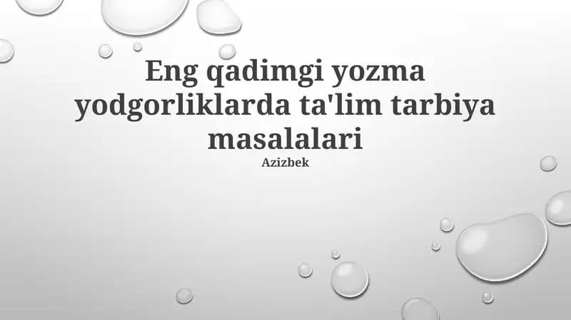 Eng qadimgi yozma yodgorliklarda ta'lim tarbiya masalalari