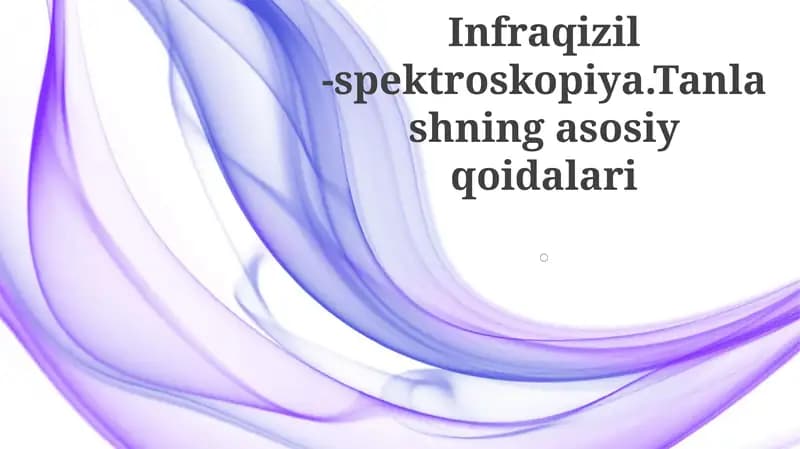 Infraqizil -spektroskopiya.Tanlashning asosiy qoidalari