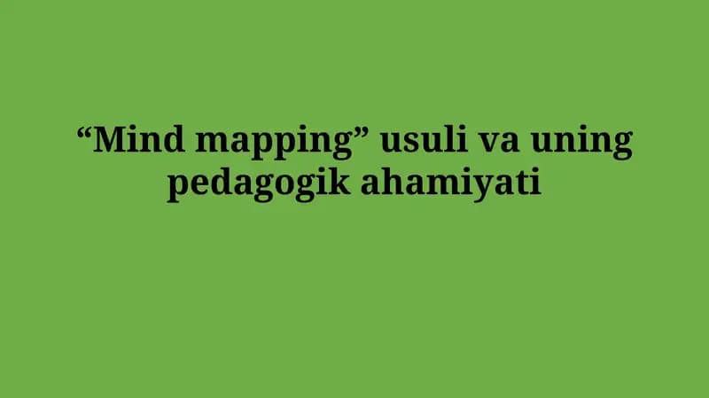 Aqliy xaritalash usuli va uningpedagogikahamiyati