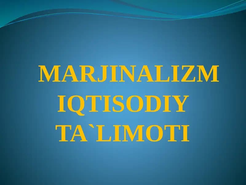 MARJINALIZMIQTISODIY TA`LIMOTI