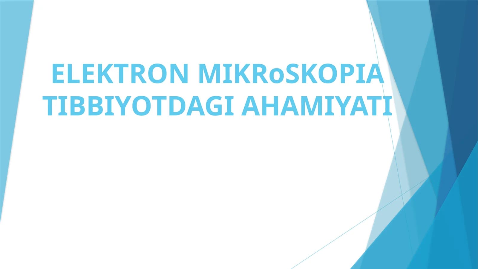 ELEKTRON MIKROSKOPIA TIBBIYOTDAGI AHAMIYATI