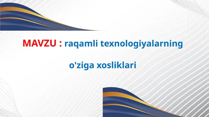 raqamli texnologiyalarning o'ziga xosliklari