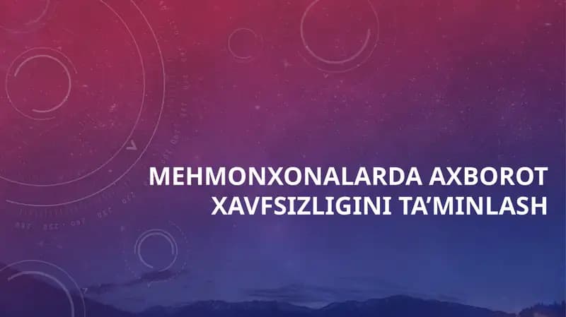 Mehmonxonalarda axborot xavfsizligini ta’minlash