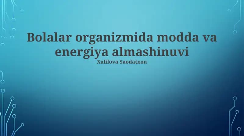 Bolalar organizmida modda va energiya almashinuvi