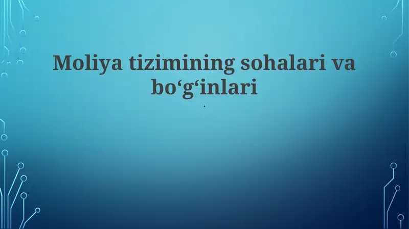 Moliya tizimining sohalari va boʻgʻinlari