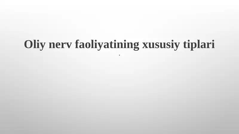 Oliy nerv faoliyatining xususiy tiplari