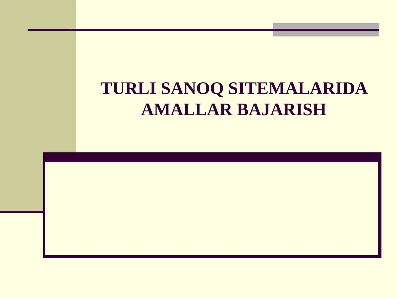 TURLI SANOQ SITEMALARIDA AMALLAR BAJARISH