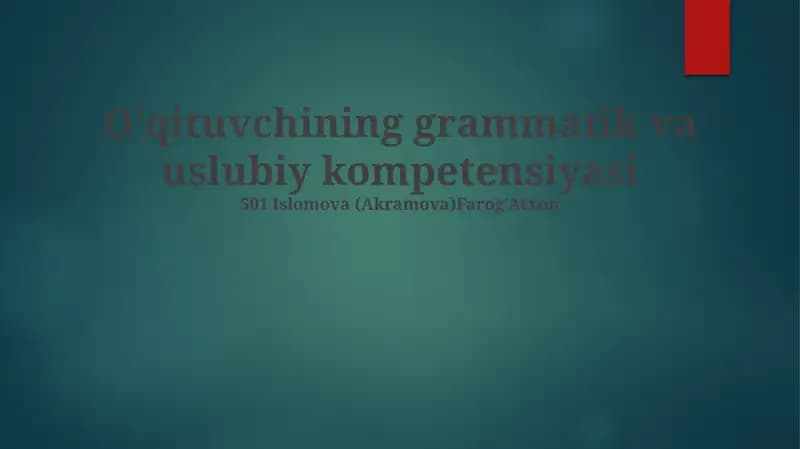 O'qituvchining grammatik va uslubiy kompetensiyasi