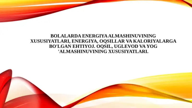 BOLALARDA ENERGIYA ALMASHINUVINING XUSUSIYATLARI