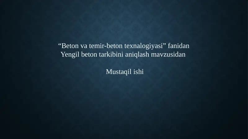 Yengil beton tarkibini aniqlash mavzusi