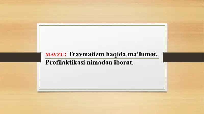 Travmatizm haqida ma'lumot.Profilaktikasi.