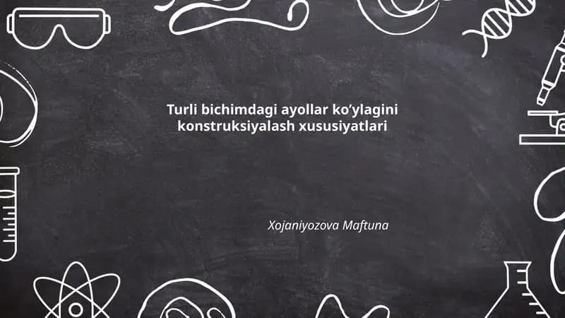 Turli bichimdagi ayollar ko’ylagini konstruksiyalash xususiyatlari