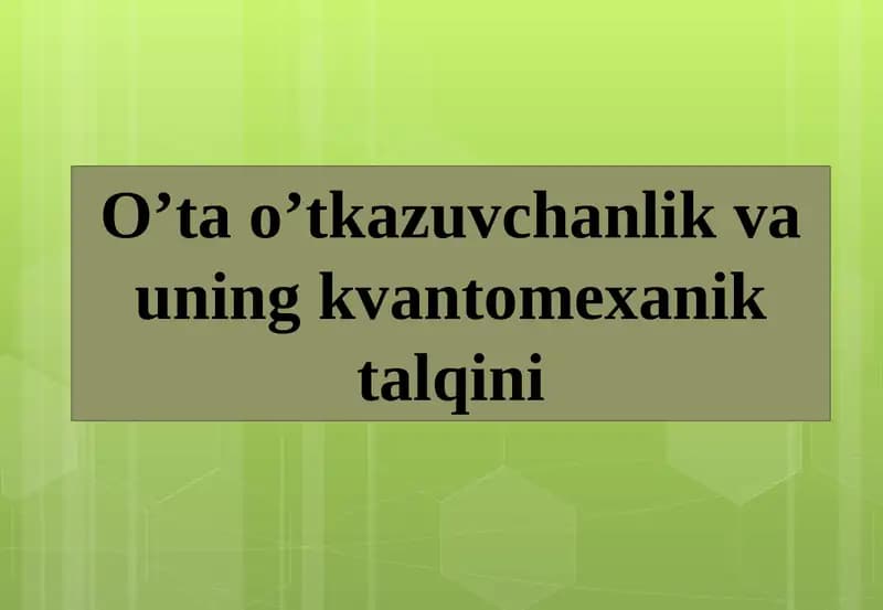 O’tao’tkazuvchanlik va uning kvantomekhanik talqini