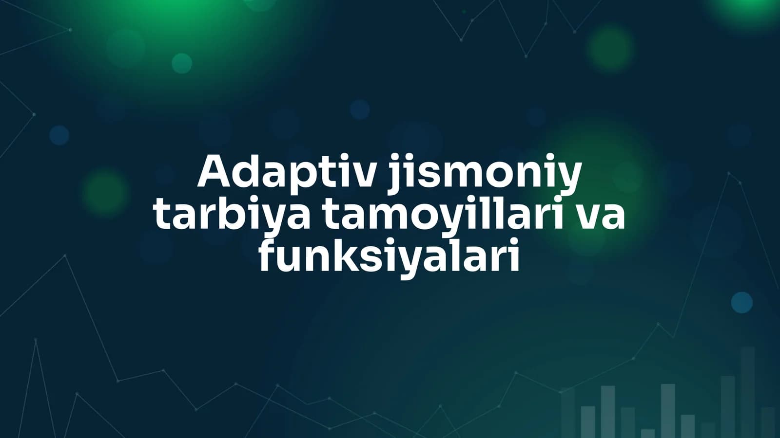 Adaptiv jismoniy tarbiya tamoyillari va funksiyalari