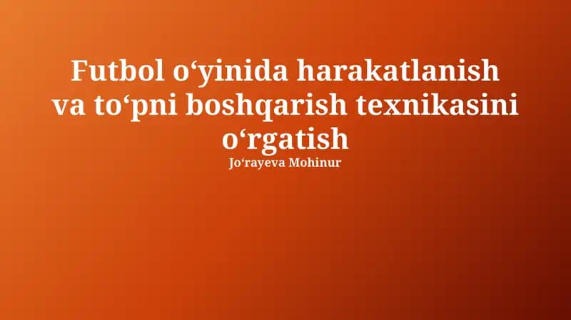To'p bilan harakatlanish va nazorat texnikasi