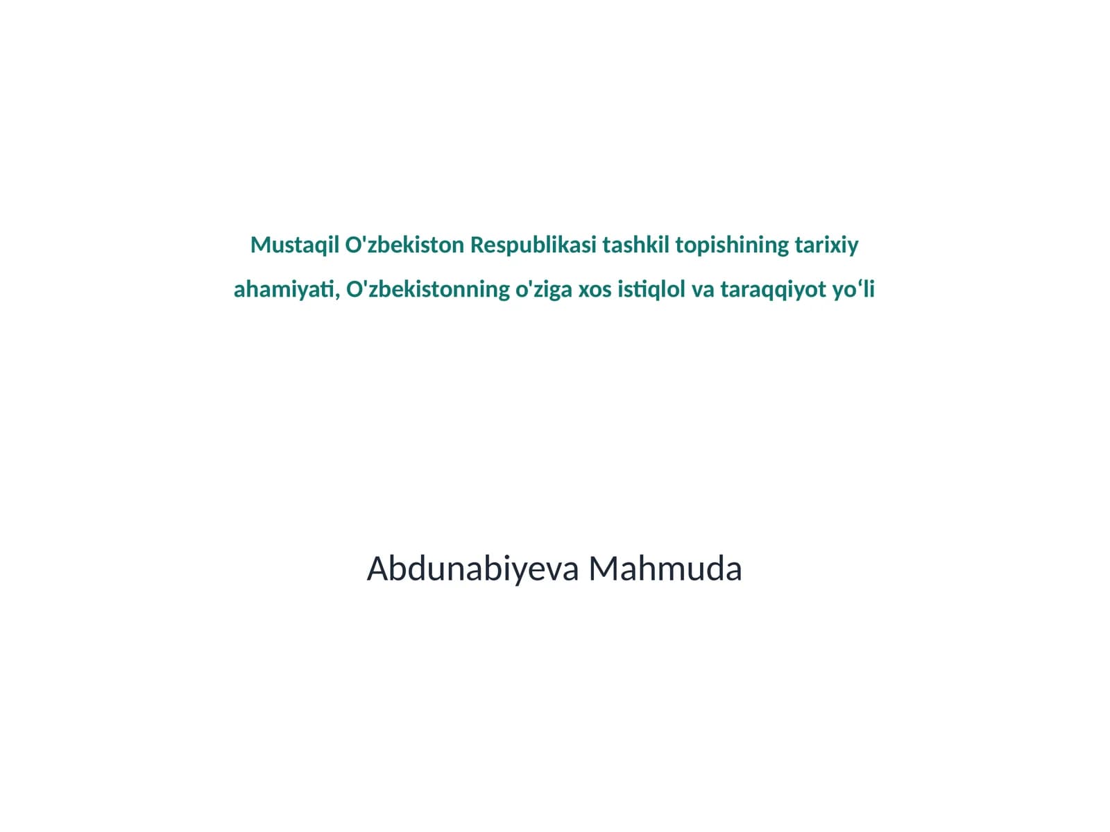 Mustaqil O'zbekiston Respublikasi tashkil topishining tarixiy ahamiyati