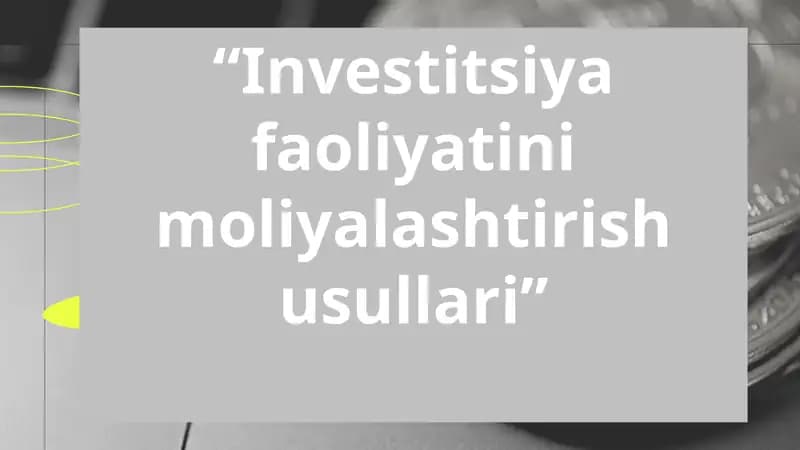 Investitsiya faoliyatini moliyalashtirish usullari