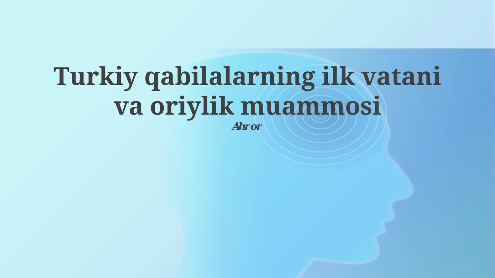 Turkiy qabilalarning ilk vatani va oriylik muammosi