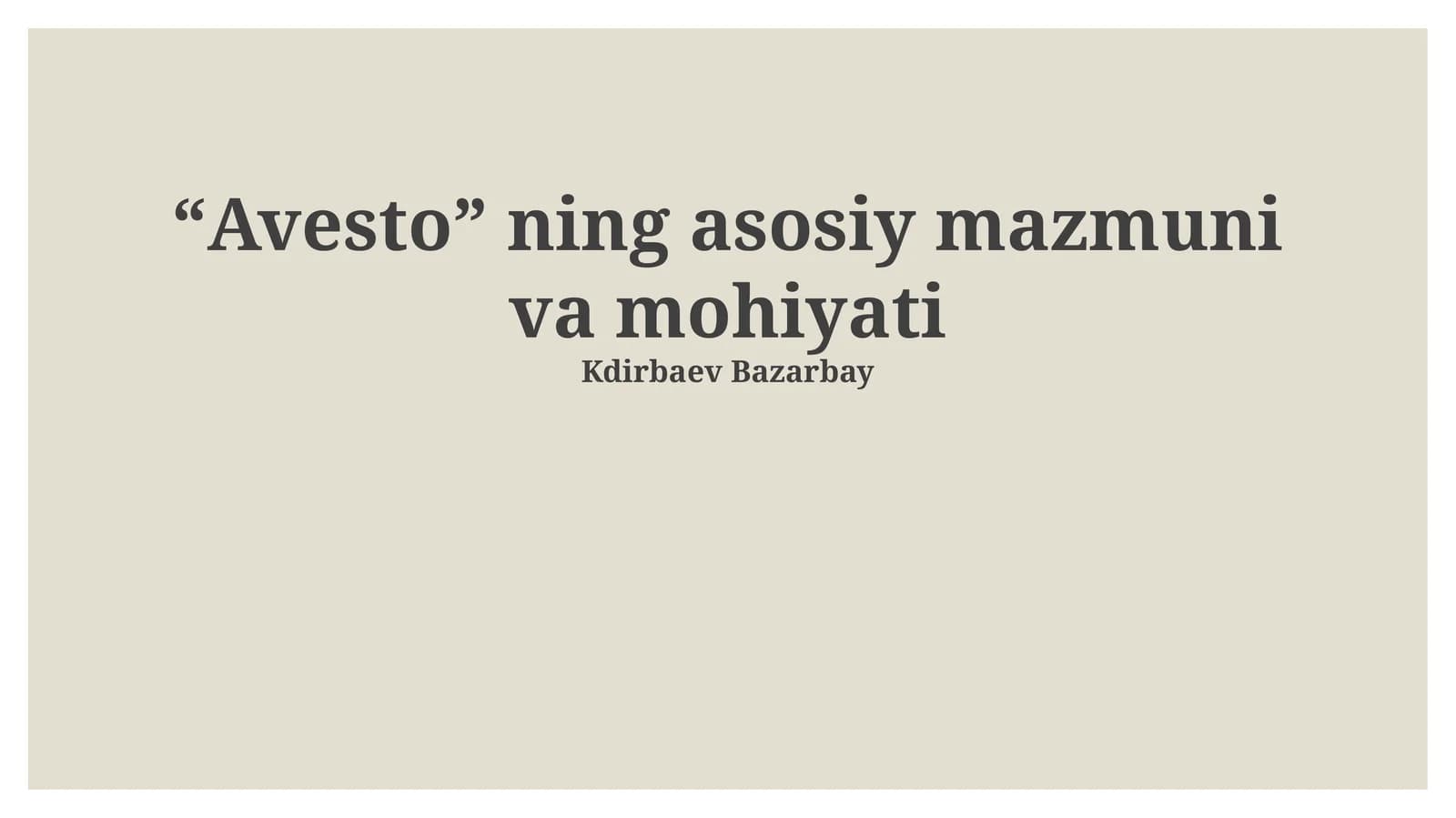 “Avesto” ning asosiy mazmuni va mohiyati