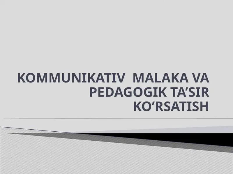 KOMMUNIKATIV MALAKA VA PEDAGOGIK TA’SIR KO’RSATISH