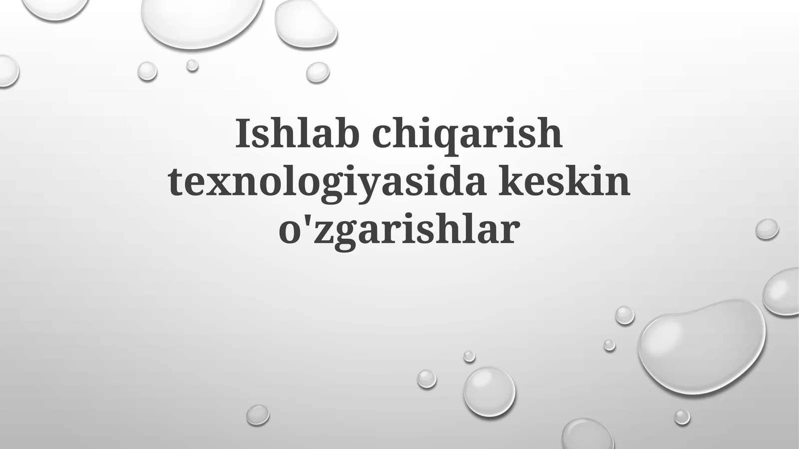 Ishlabchiqarishtexnologiyasidakeskino'zgarishlar