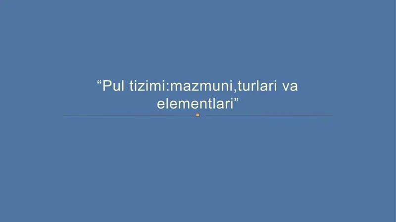 Pul tizimi:mazmuni,turlari va elementlari