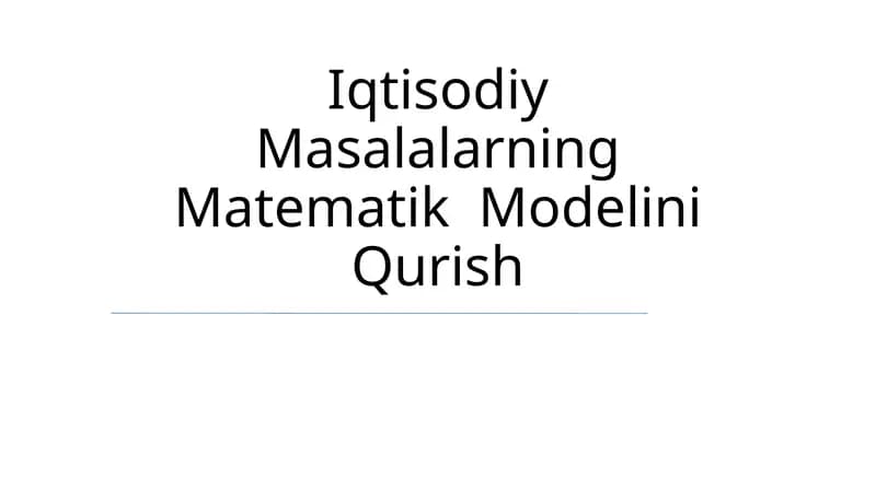 Iqtisodiy Masalalarning Matematik Modelini Qurish
