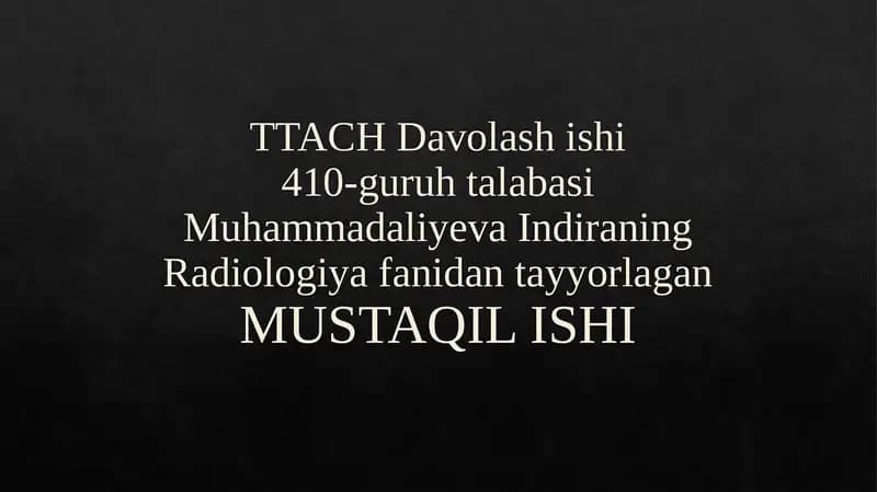 Radiologiyafanidantayyorlagan MUSTAQIL ISHI
