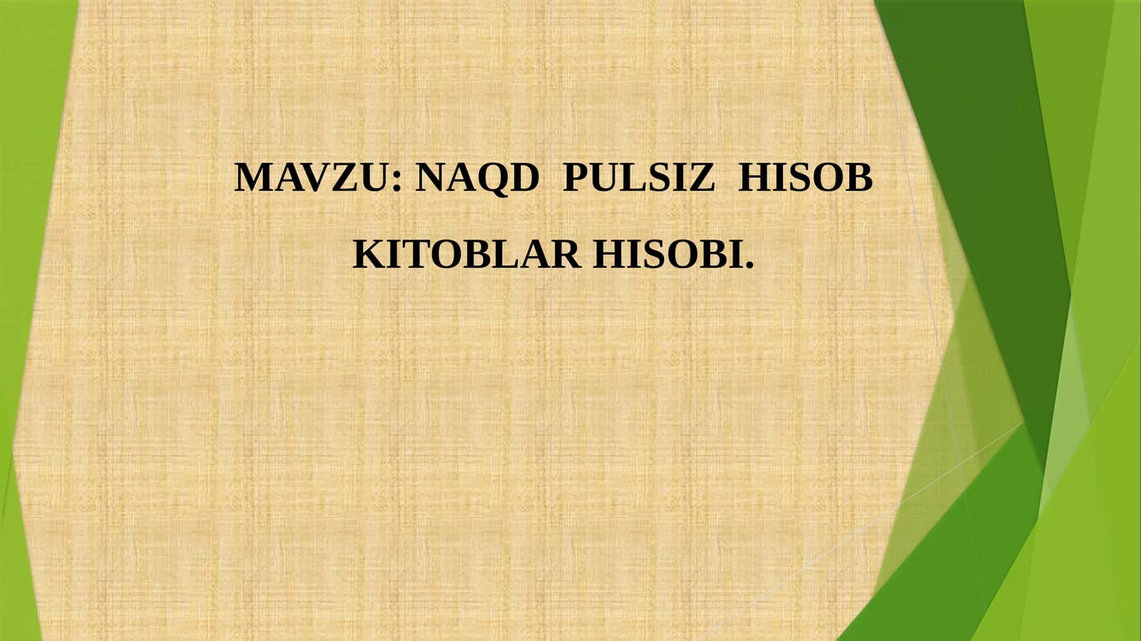 NAQD  PULSIZ  HISOB KITOBLAR HISOBI