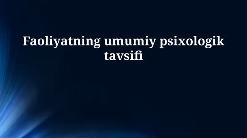 Faoliyatning umumiy psixologik tavsifi