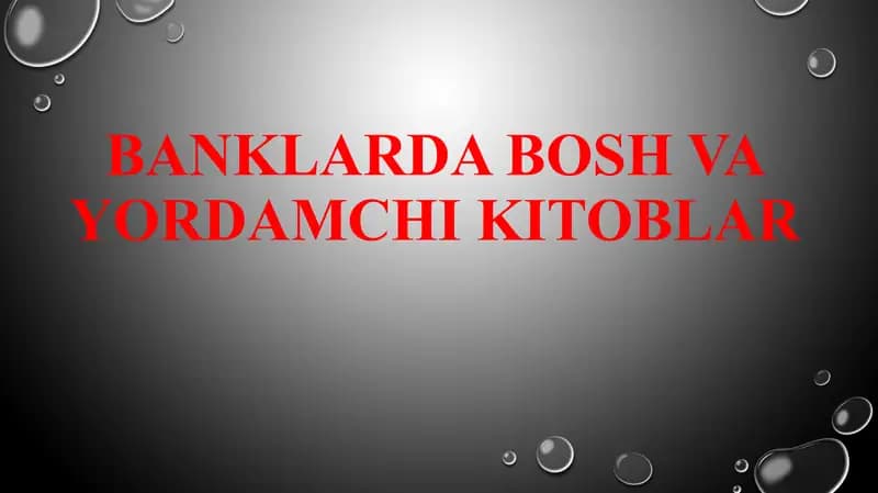 BANKLARDA BOSH VA YORDAMCHI KITOBLAR
