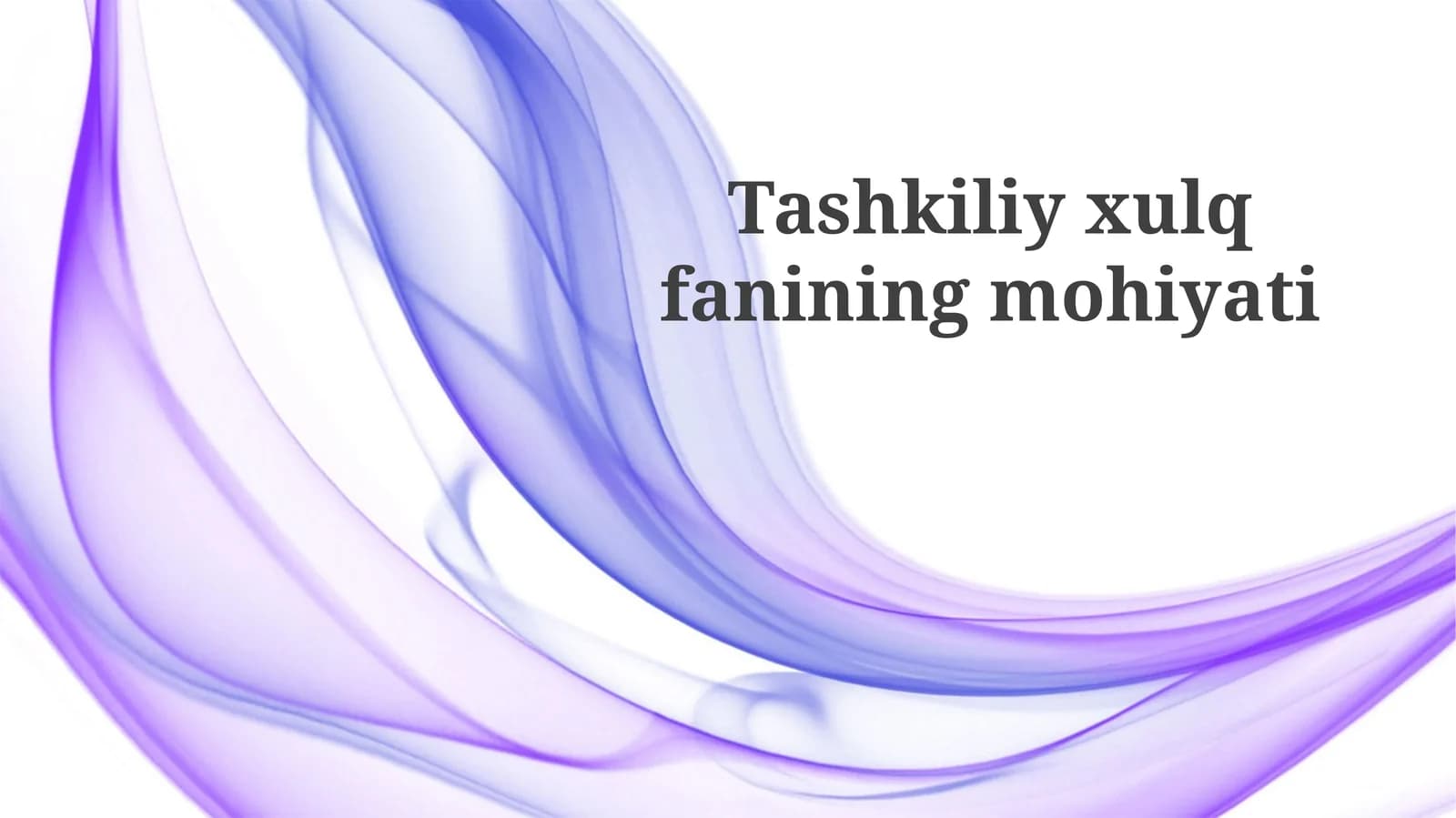 Tashkiliy xulq-atvor ilmining mohiyati