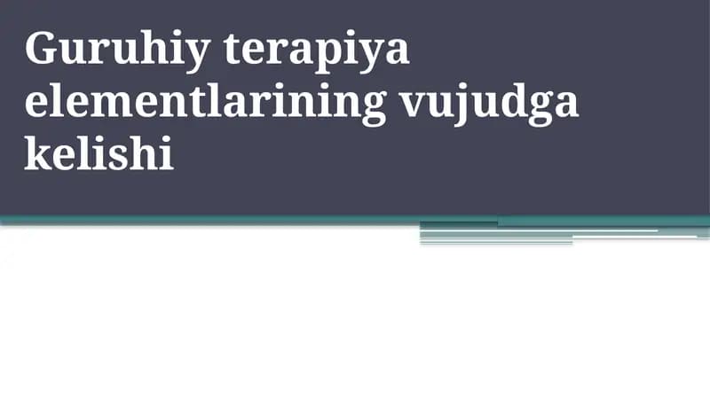 Guruhiy terapiya elementlarining vujudga kelishi