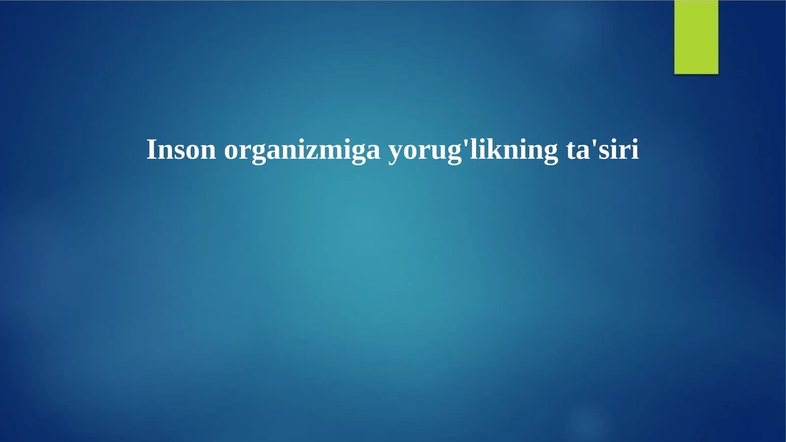 Inson organizmiga yorug'likning ta'siri
