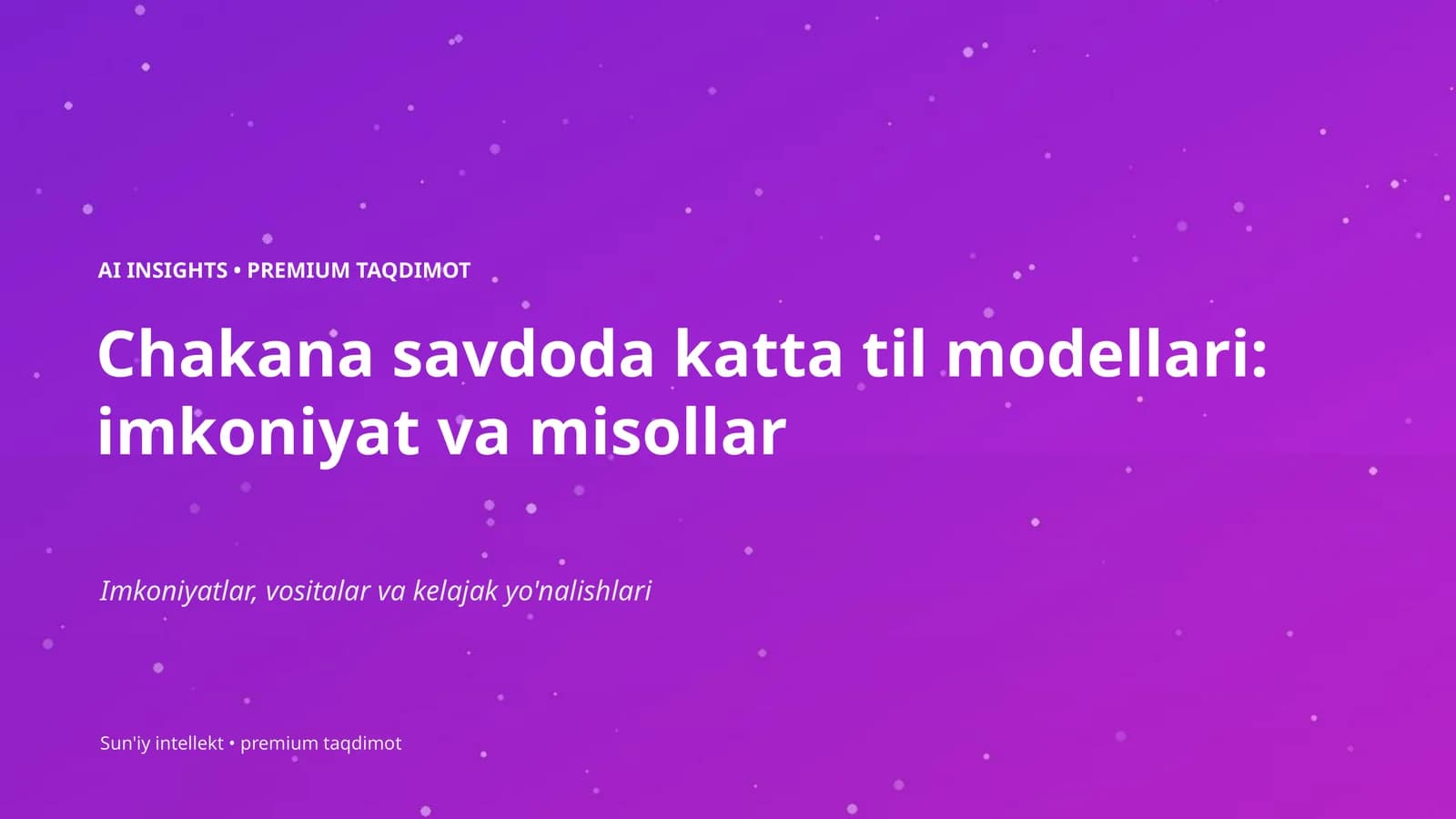 Chakana savdoda katta til modellari: imkoniyat va misollar