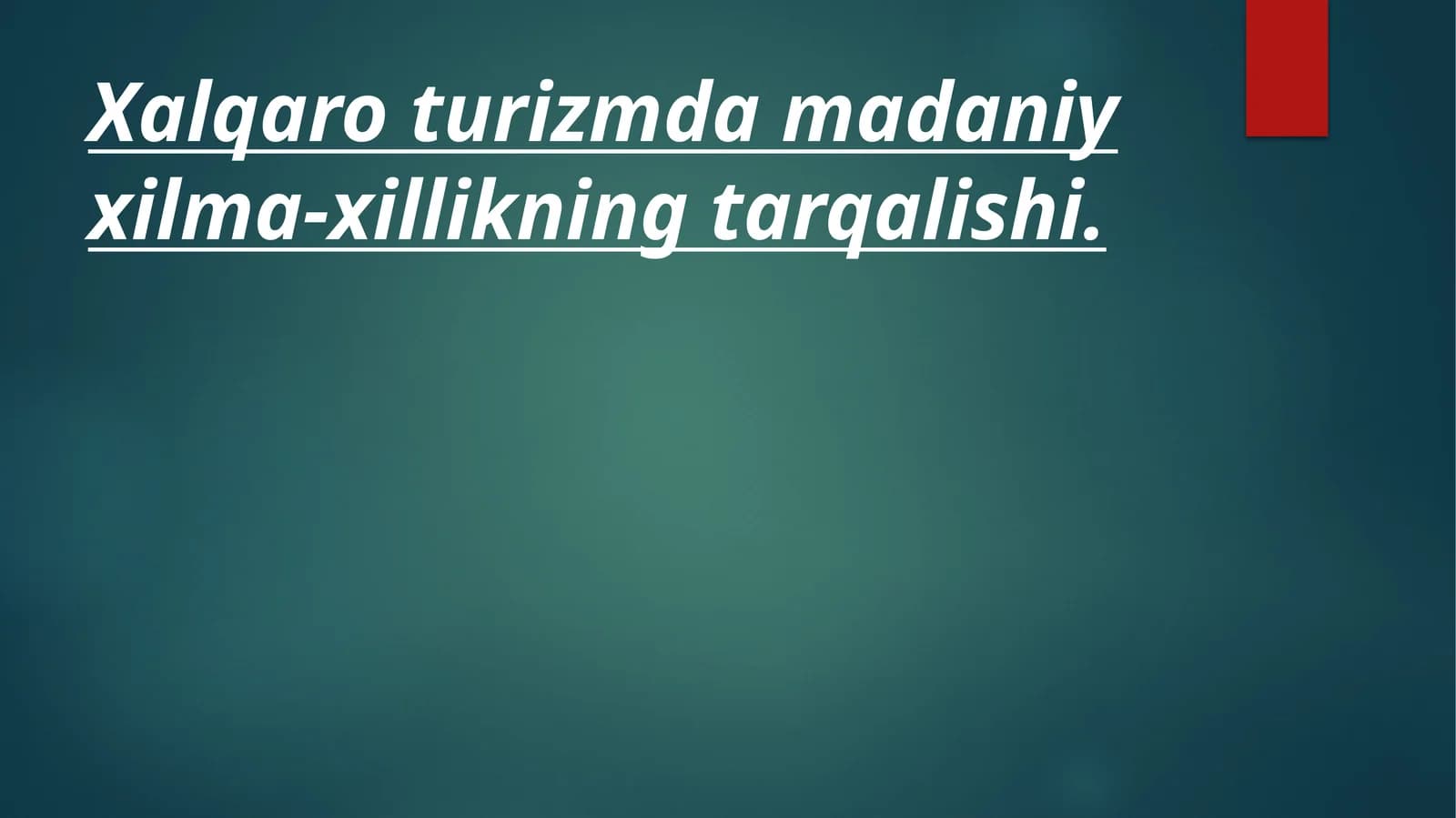 Xalqaro turizmda madaniy xilma-xillikning tarqalishi