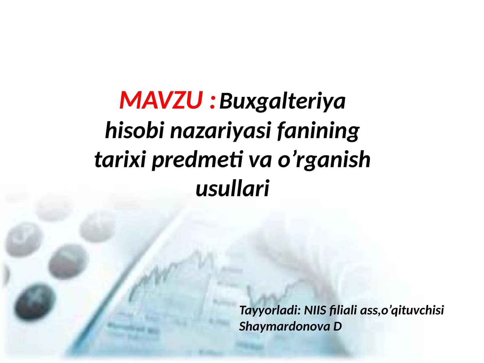 Buxgalteriya hisobi nazariyasi faniningtarixipredmetivao’rganishusullari